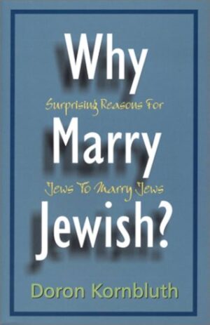 Why Marry Jewish? / Doron Kornbluth